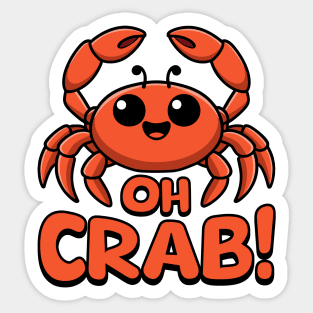 Oh Crab! Cute Crab Pun Sticker